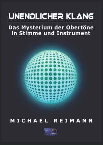 Unendlicher Klang: Das Mysterium der Obertöne in Stimme und Instrument