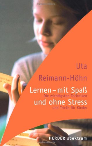 Lernen - mit Spaß und ohne Stress: Die wichtigsten Techniken und Tricks für Kinder (HERDER spektrum)