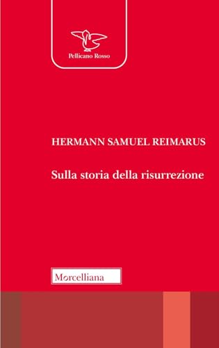 Sulla storia della risurrezione (Il pellicano rosso) von Morcelliana