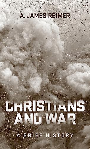 Christians and War: A Brief History