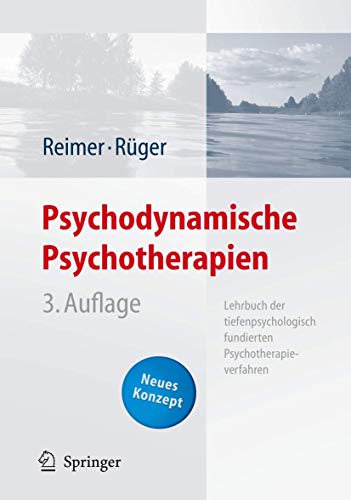 Psychodynamische Psychotherapien: Lehrbuch der tiefenpsychologisch fundierten Psychotherapieverfahren