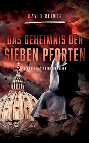 Das Geheimnis der sieben Pforten (Henry Voigt Abenteuerreihe, Band 5)