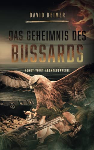 Das Geheimnis des Bussards (Henry Voigt Abenteuerreihe, Band 3) von Independently published