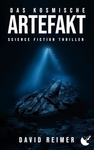 Das kosmische Artefakt: Science Fiction Thriller