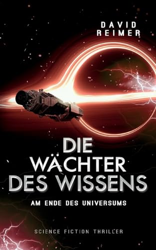 Die Wächter des Wissens: Am Ende des Universums von Independent publishing