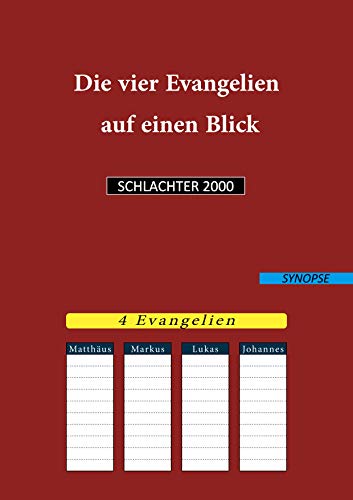Die vier Evangelien auf einen Blick: Schlachter 2000 von Books on Demand GmbH