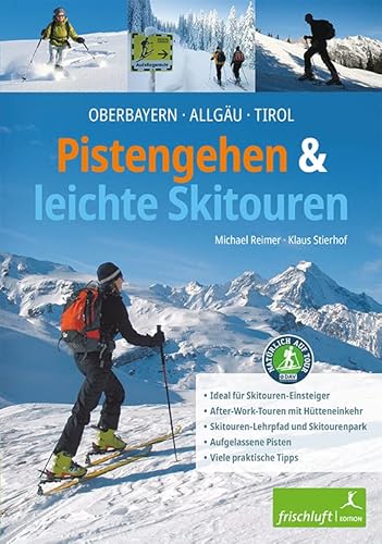 Pistengehen und leichte Skitouren: Oberbayern, Allgäu, Tirol , DAV Naturverträgliche Skitouren - Ideal für Skitouren-Einsteiger - After-Work-Touren ... Aufgelassene Pisten - Viele praktische Tipps Pistengehen und leichte Skitouren: Oberbayern, Allgäu, Tirol , DAV Naturverträgliche Skitouren - Ideal für Skitouren-Einsteiger - After-Work-Touren ... Aufgelassene Pisten - Viele praktische Tipps
