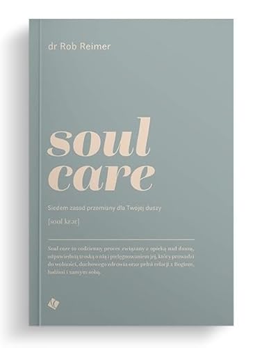 Soul care: Siedem zasad przemiany dla twojej duszy