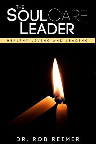 The Soul Care Leader: Healthy Living and Leading von Carpenter's Son Publishing