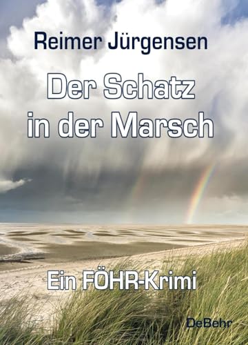 Der Schatz in der Marsch - Kommissar Mommsens dritter Fall - ein Föhr-Krimi