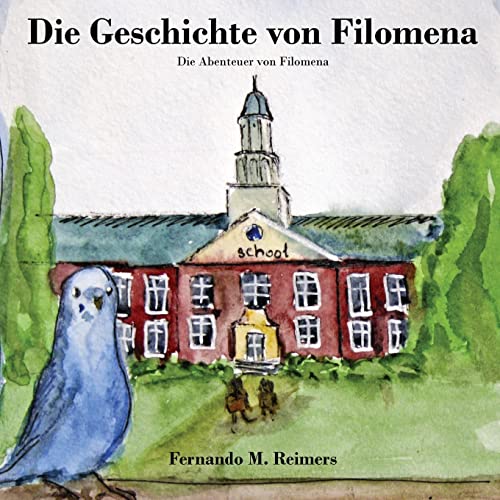 Die Geschichte von Filomena (Die Abenteuer von Filomena, Band 1) von CREATESPACE