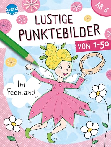 Lustige Punktebilder von 1 bis 50. Im Feenland: Von-Punkt-zu-Punkt-Rätselblock für Kinder ab 6 Jahren