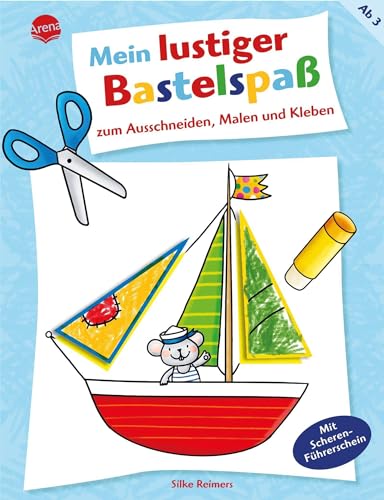 Mein lustiger Bastelspaß zum Ausschneiden, Malen und Kleben: Beschäftigung für Kinder ab 3 Jahren mit Scherenführerschein