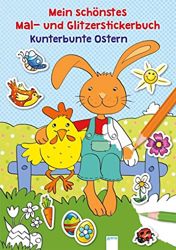 Mein schönstes Mal- und Glitzerstickerbuch. Kunterbunte Ostern: Mit 80 Glitzerstickern