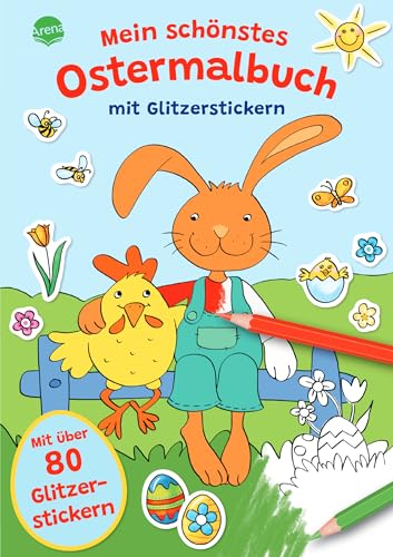 Mein schönstes Ostermalbuch mit Glitzerstickern (Mit über 80 Glitzerstickern): Malen und Stickern für die Osterzeit, für Kinder ab 4 Jahren von Arena