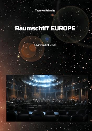 Raumschiff EUROPE 4: Niemand ist schuld (Raumschiff EUROPE - Heftromane)
