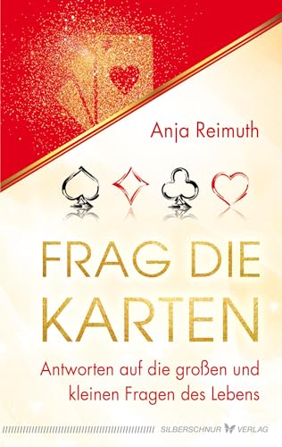 Frag die Karten: Antworten auf die großen und kleinen Fragen des Lebens von Silberschnur Verlag Die G