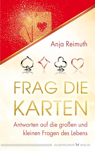 Frag die Karten: Antworten auf die großen und kleinen Fragen des Lebens