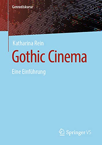 Gothic Cinema: Eine Einführung (Genrediskurse) von Springer VS