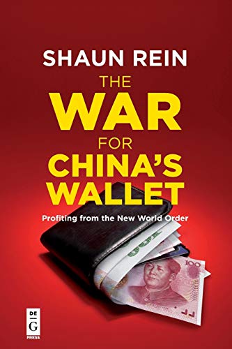 The War for China's Wallet: Profiting from New World Order: Profiting from the New World Order The War for China's Wallet: Profiting from New World Order: Profiting from the New World Order von de Gruyter