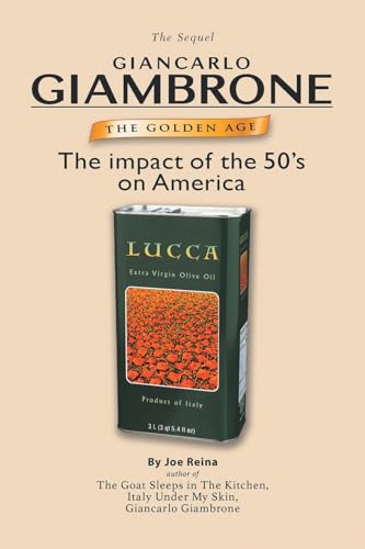 The Golden Age: The Sequel: Giancarlo Giambrone: The impact of the 50's on America von Covenant Books