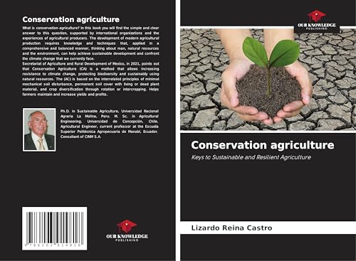 Conservation agriculture: Keys to Sustainable and Resilient Agriculture von Our Knowledge Publishing