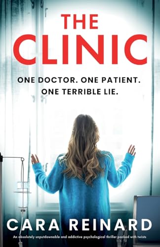The Clinic: An absolutely unputdownable and addictive psychological thriller packed with twists von Bookouture