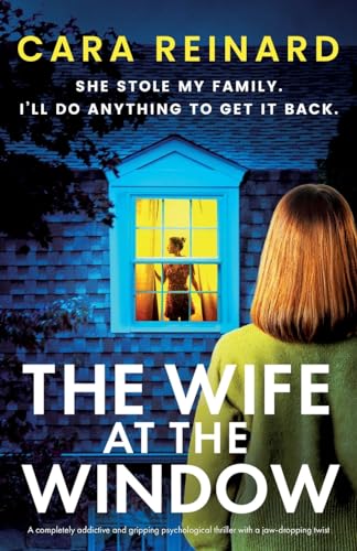 The Wife at the Window: A completely addictive and gripping psychological thriller with a jaw-dropping twist