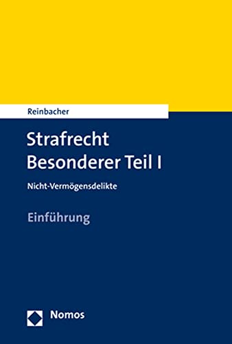 Strafrecht Besonderer Teil I: Nicht-Vermögensdelikte (NomosEinführung, Band 2) von Nomos Verlagsgesellschaft
