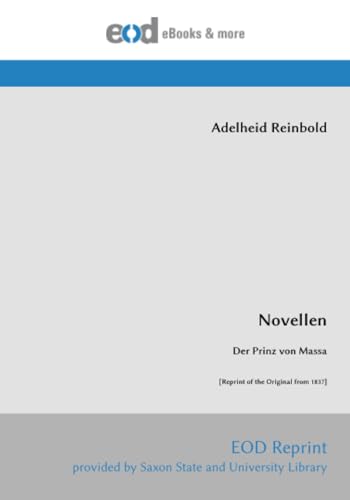 Novellen: Der Prinz von Massa [Reprint of the Original from 1837] von EOD Network