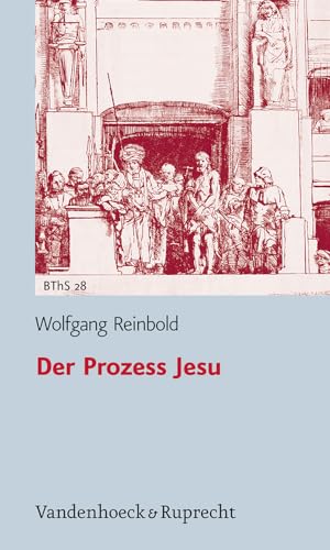 Der Prozess Jesu (Biblisch-theologische Schwerpunkte, Band 28)