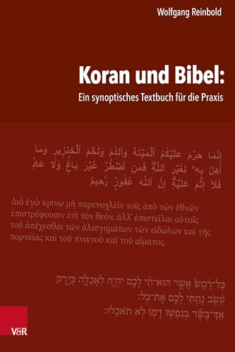 Koran und Bibel: Ein synoptisches Textbuch für die Praxis von Vandenhoeck & Ruprecht