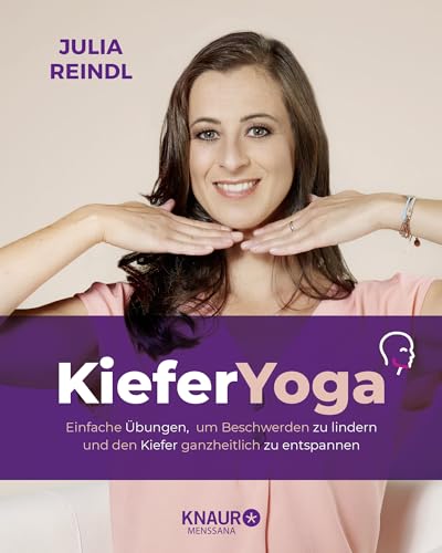Kiefer-Yoga: Einfache Übungen, um Beschwerden zu lindern und den Kiefer ganzheitlich zu entspannen von Knaur MensSana HC