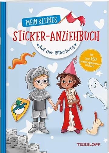 Mein kleines Sticker-Anziehbuch. Auf der Ritterburg: Stickern, spielen, beschäftigen ab 4 Jahren. Mit über 150 wiederablösbaren Stickern von Tessloff