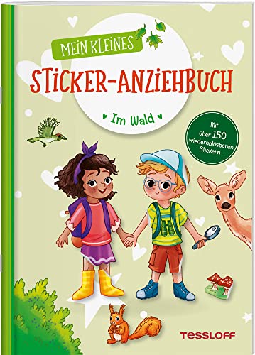 Mein kleines Sticker-Anziehbuch. Im Wald / Mit 150 wiederablösbaren Stickern / Für Mädchen und Jungen ab 4 Jahren: Stickern, spielen, beschäftigen ab 4 Jahren. Mit über 150 Stickern von Tessloff