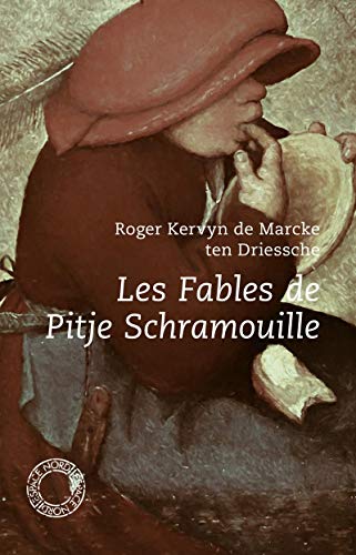 Les Fables de Pitje Schramouille : Suivi de El sièg' de Trwa ; El Cid ; Des emmerdants que ça sont!... ; La lettre de Madame Bollemans Les Fables de Pitje Schramouille : Suivi de El sièg' de Trwa ; El Cid ; Des emmerdants que ça sont!... ; La lettre de Madame Bollemans