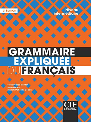 Grammaire expliquee du francais: Livre intermediaire