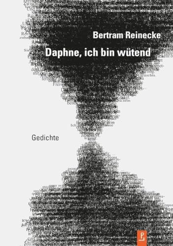 Daphne, ich bin wütend: Gedichte (Reihe Neue Lyrik) von Poetenladen