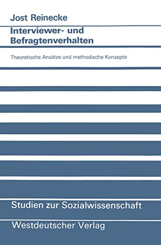 Interviewer- und Befragtenverhalten: Theoretische Ansätze und Methodische Konzepte (Studien zur Sozialwissenschaft) (German Edition) (Studien zur Sozialwissenschaft, 106, Band 106) von VS Verlag für Sozialwissenschaften