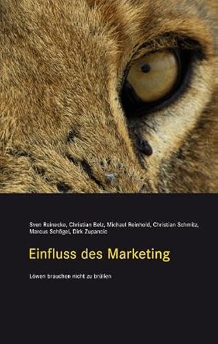 Einfluss des Marketing: Löwen brauchen nicht zu brüllen