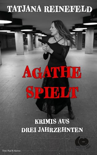Agathe spielt: Krimis aus drei Jahrzehnten