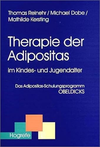 Therapie der Adipositas im Kindes- und Jugendalter: Das Adipositas-Schulungsprogramm OBELDICKS (Therapeutische Praxis)