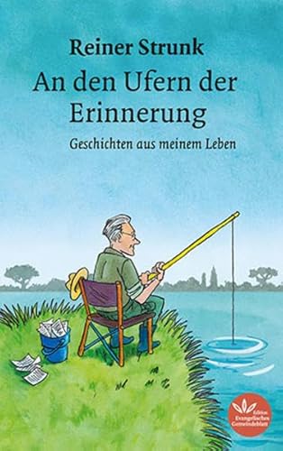 An den Ufern der Erinnerung: Geschichten aus meinem Leben von Evangelischer Verlag Stuttgart