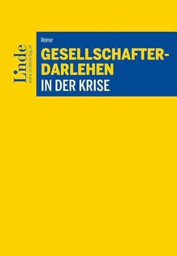 Gesellschafterdarlehen in der Krise von Linde Verlag Ges.m.b.H.