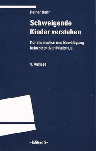 Schweigende Kinder verstehen: Kommunikation und Bewältigung beim selektiven Mutismus von UNIVERSITÄTSVERLAG WINTER GMBH HEIDELBERG