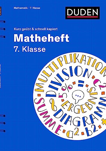 Matheheft 7. Klasse - kurz geübt & schnell kapiert von Duden