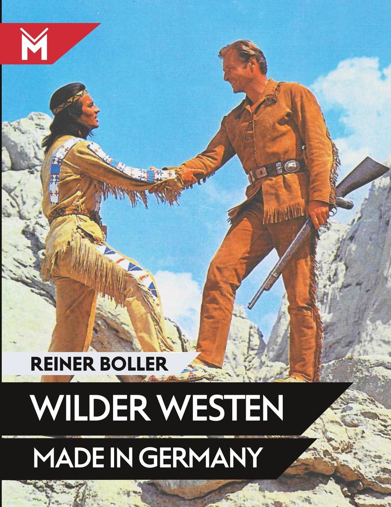 Wilder Westen made in Germany von Mühlbeyer Filmbuchverlag