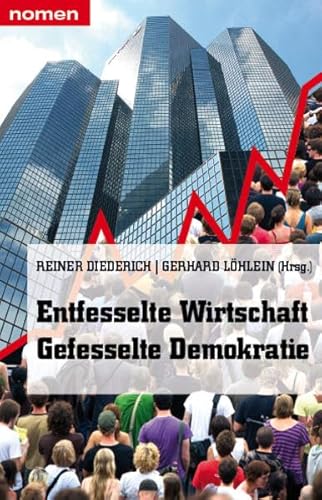 Entfesselte Wirtschaft - Gefesselte Demokratie: Hans See zum 75. Geburtstag Entfesselte Wirtschaft - Gefesselte Demokratie: Hans See zum 75. Geburtstag