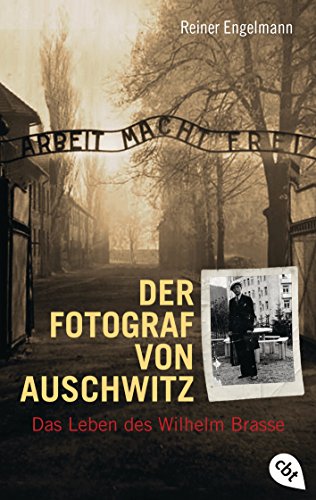 Der Fotograf von Auschwitz: Das Leben des Wilhelm Brasse von cbt