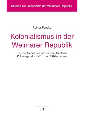 Kolonialismus in der Weimarer Republik von Lit Verlag